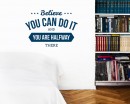 Believe You Can Quotes Wall Decal Motivational Vinyl Art Stickers